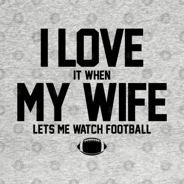 I LOVE MY WIFE & FOOTBALL - 2.0 by ROBZILLANYC